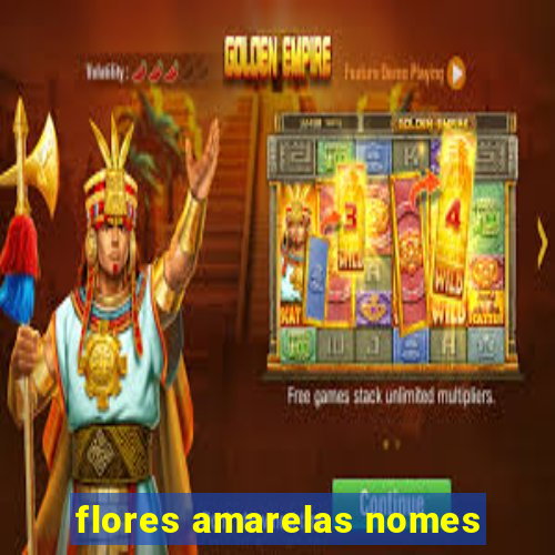 flores amarelas nomes